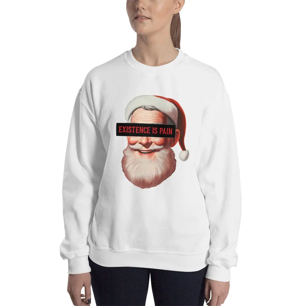 Anonymous Santa - Existence is Pain - Sweatshirt