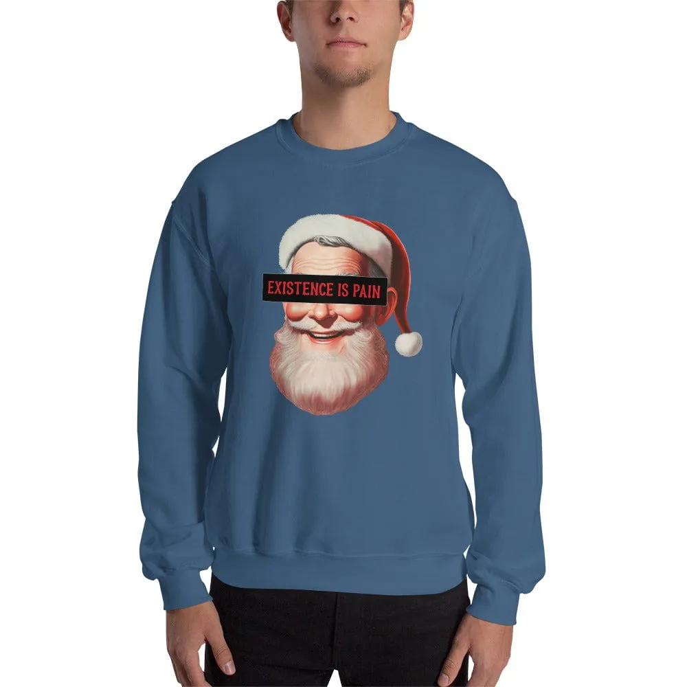 Anonymous Santa - Existence is Pain - Sweatshirt