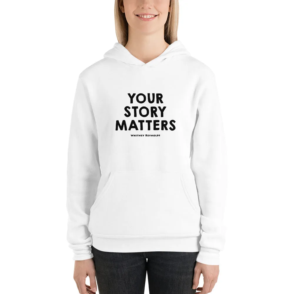 BEST FIT, BEST FEEL WHITE HOODIE YOUR STORY MATTERS. WHITNEY REYNOLDS