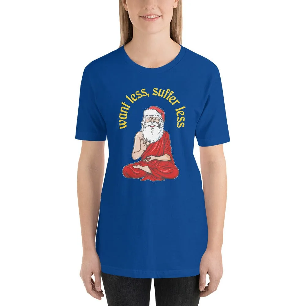 Buddha Claus - Want less, suffer less - Basic T-Shirt