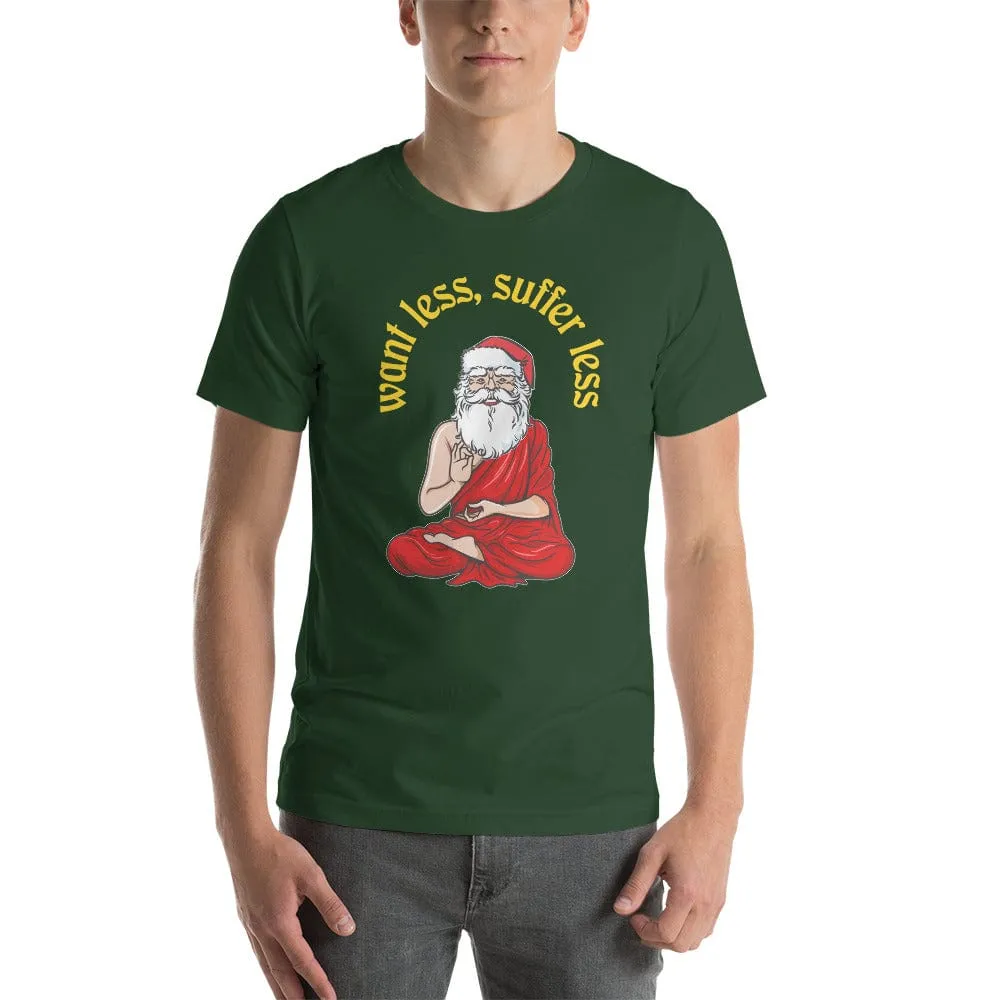 Buddha Claus - Want less, suffer less - Basic T-Shirt