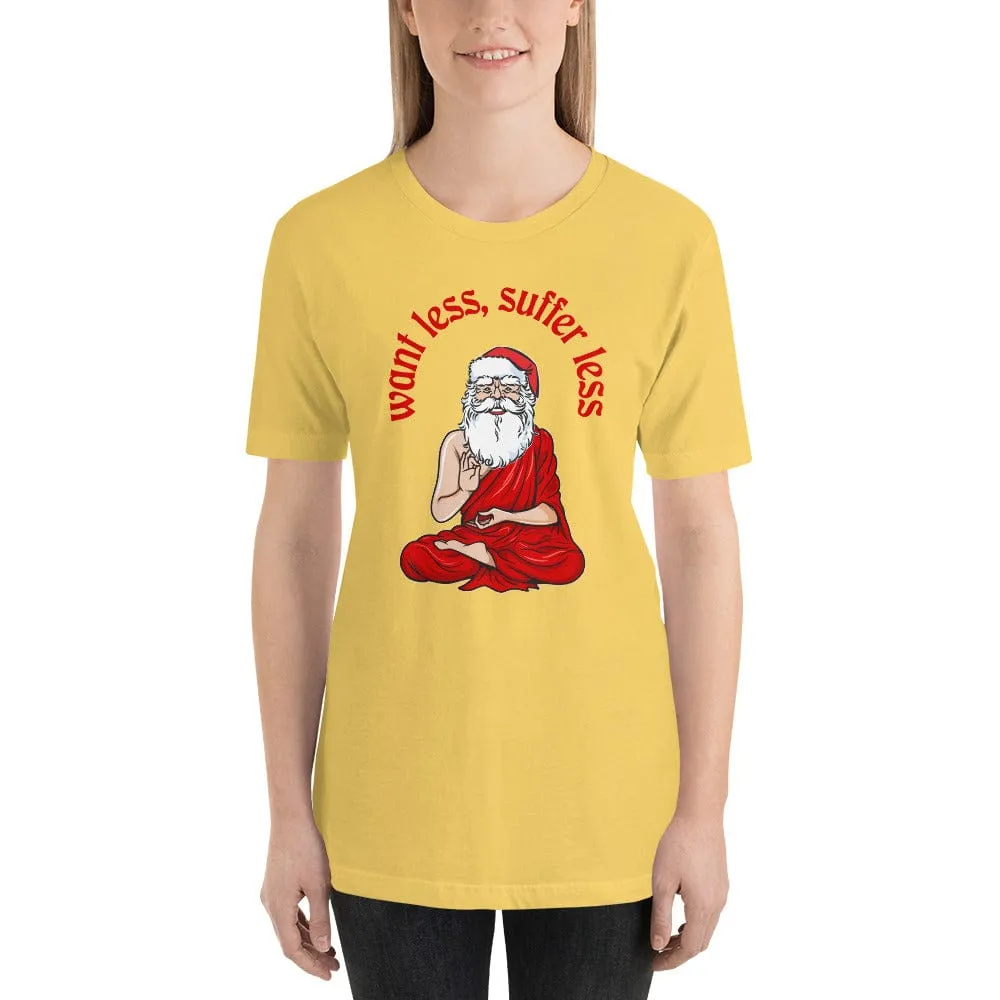 Buddha Claus - Want less, suffer less - Basic T-Shirt