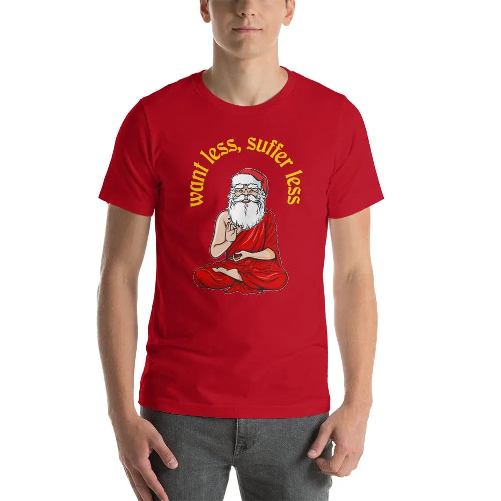 Buddha Claus - Want less, suffer less - Basic T-Shirt