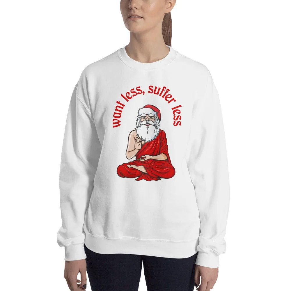 Buddha Claus - Want less, suffer less - Sweatshirt